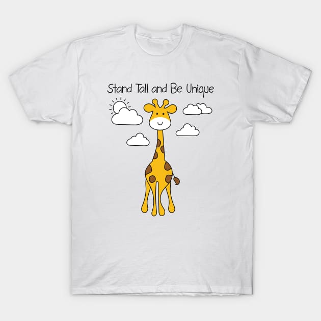 Stand Tall and Be Unique T-Shirt by PCStudio57